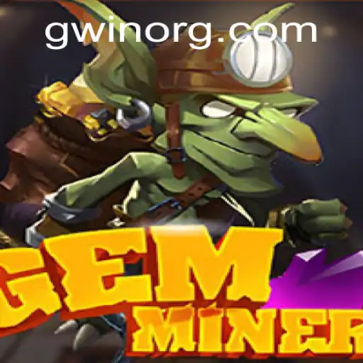 Discover the Thrilling World of GemMiner: The Game-Changing Adventure with GWin